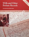 Wills and Other Probate Records by GRANNUM, Karen & TAYLOR, Nigel
